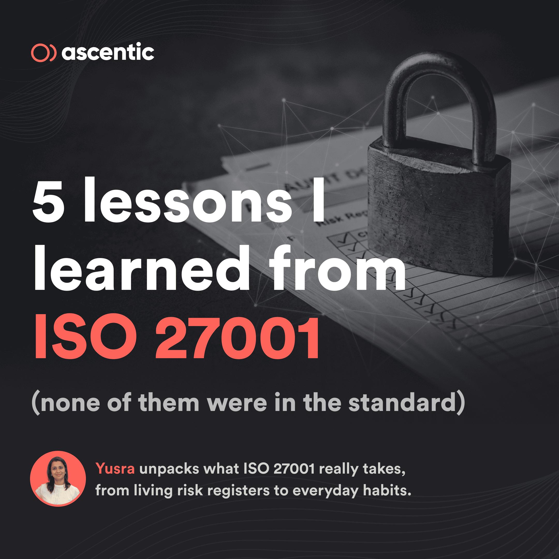 5 lessons I learned from ISO 27001 (none of them were in the standard)