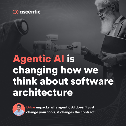 Agentic AI is changing how we think about software architecture